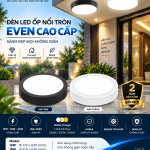 HÀNG TỐT. ỐP NỔI LED TRÒN 12W - 18W - 24W EVEN. XEM BẢNG GIÁ